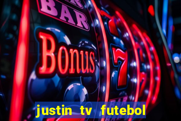 justin tv futebol ao vivo